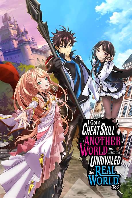 I Got a Cheat Skill in Another World and Became Unrivaled in the Real World, Too (2023) movie poster
