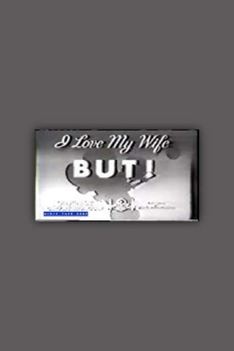 I Love My Wife BUT! (1947) movie poster