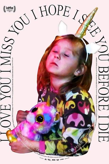 I Love You I Miss You I Hope I See You Before I Die (2019) movie poster