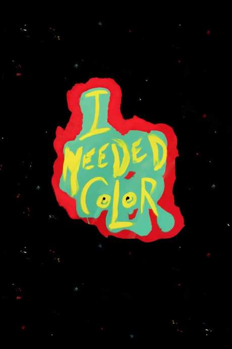 I Needed Color (2017) movie poster