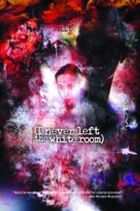 I Never Left the White Room (2000) movie poster