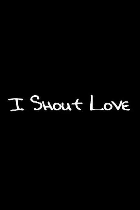 I Shout Love (2002) movie poster