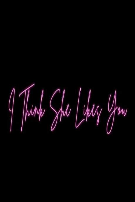 I Think She Likes You (2019) movie poster