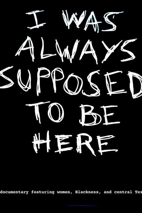 I Was Always Supposed to Be Here (2019) movie poster