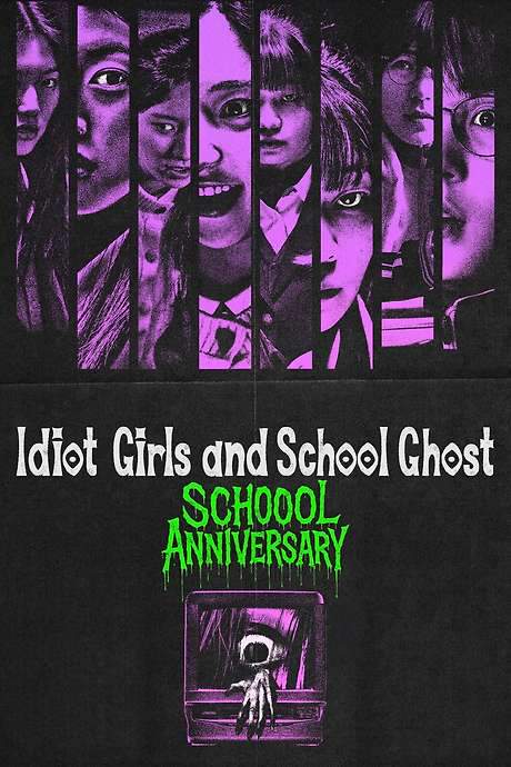 Idiot Girls and School Ghost: School Anniversary (2024) movie poster
