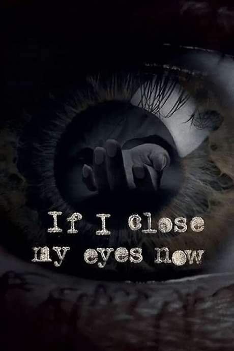 If I Close My Eyes Now (2019) movie poster