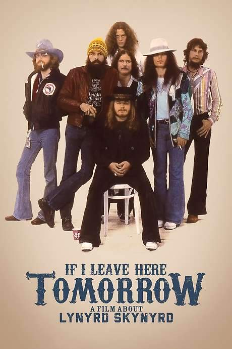 If I Leave Here Tomorrow: A Film About Lynyrd Skynyrd (2018) movie poster