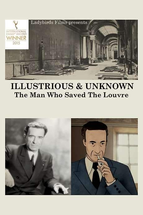 Illustrious & Unknown: The Man Who Saved the Louvre (2014) movie poster