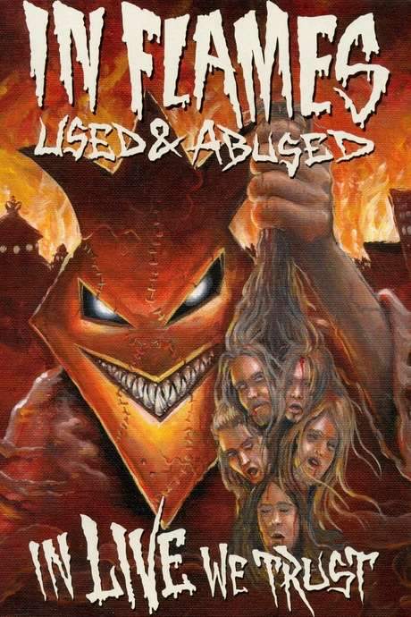 In Flames: Used & Abused. In Live We Trust (2005) movie poster
