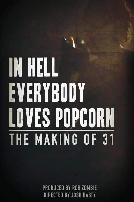 In Hell Everybody Loves Popcorn: The Making of 31 (2016) movie poster