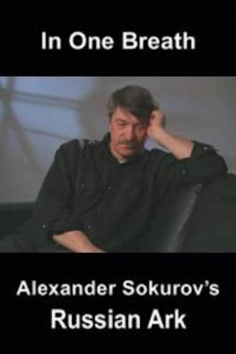 In One Breath: Alexander Sokurov’s Russian Ark (2003) movie poster