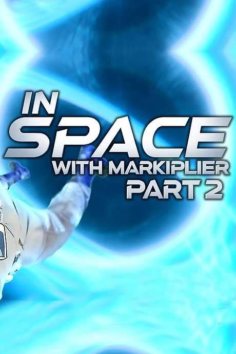 In Space with Markiplier: Part 2 (2022) movie poster