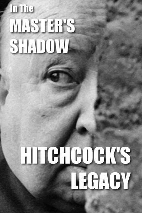 In the Master’s Shadow: Hitchcock’s Legacy (2008) movie poster