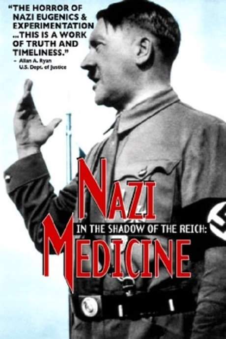 In the Shadow of the Reich: Nazi Medicine (1997) movie poster