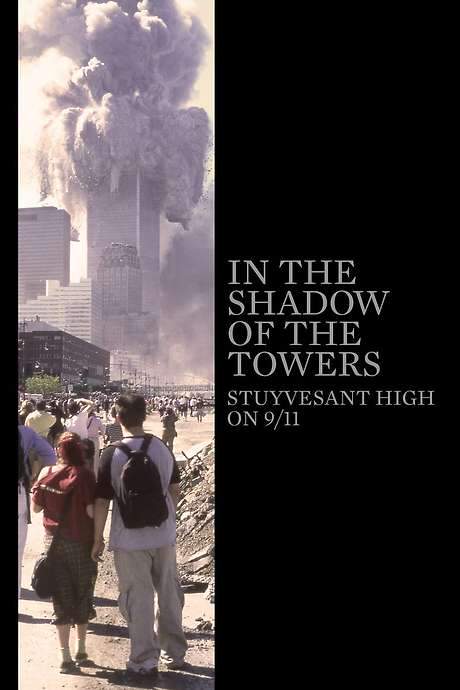 In the Shadow of the Towers: Stuyvesant High on 9/11 (2019) movie poster