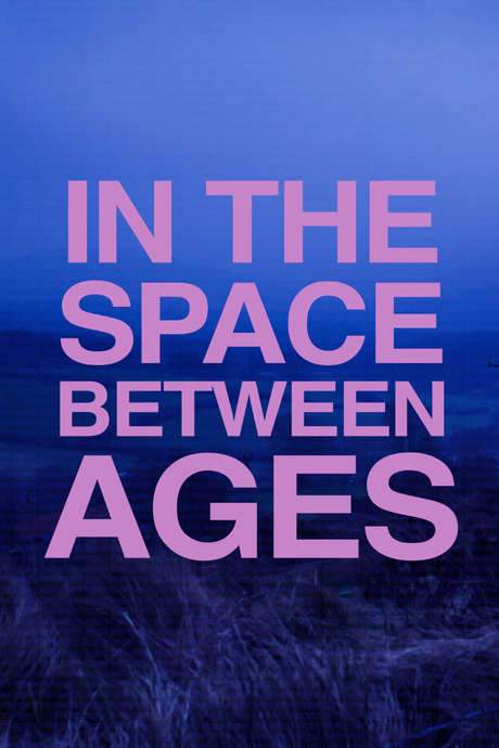 In the Space Between Ages (2018) movie poster