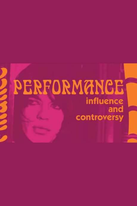Influence and Controversy: Making ‘Performance’ (2007) movie poster