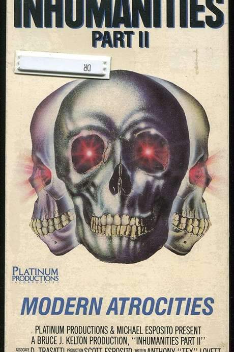 Inhumanities II: Modern Atrocities (1989) movie poster