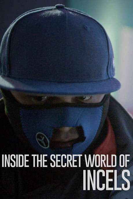 Inside The Secret World of Incels (2019) movie poster