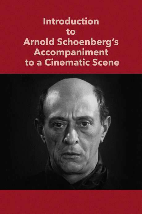 Introduction to Arnold Schoenberg’s Accompaniment to a Cinematic Scene (1973) movie poster