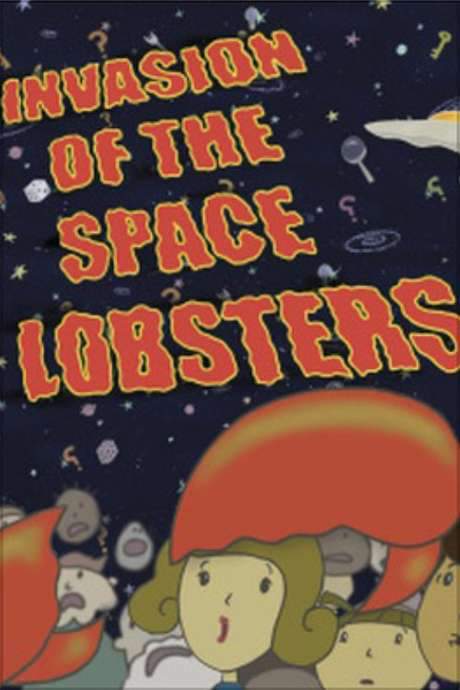 Invasion of the Space Lobsters (2005) movie poster