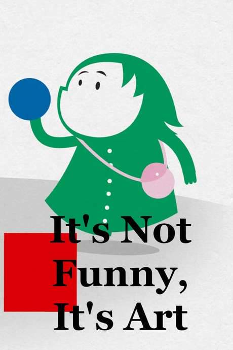 It’s Not Funny, It’s Art (2008) movie poster