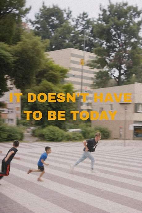 It Doesn’t Have to Be Today (2022) movie poster