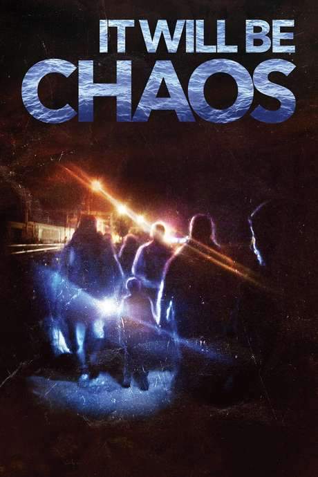 It Will be Chaos (2018) movie poster