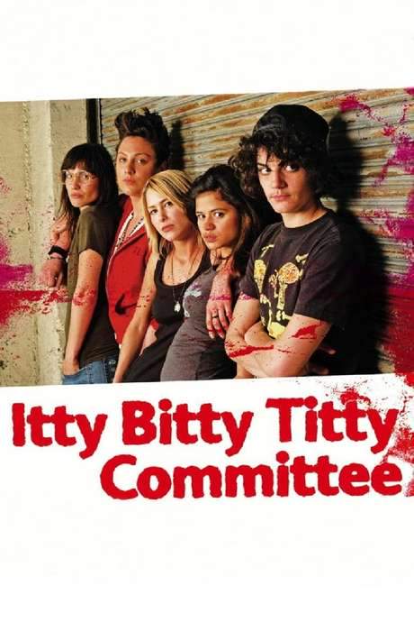 Itty Bitty Titty Committee (2007) movie poster