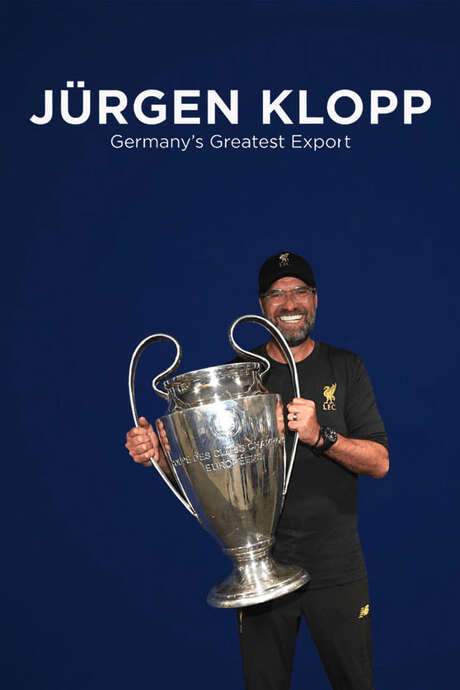 Jürgen Klopp: Germany’s Greatest Export (2020) movie poster