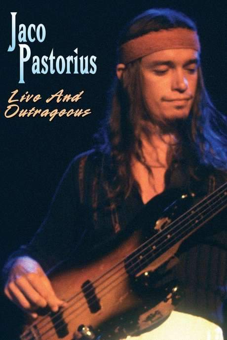 Jaco Pastorius - Live and Outrageous (2007) movie poster