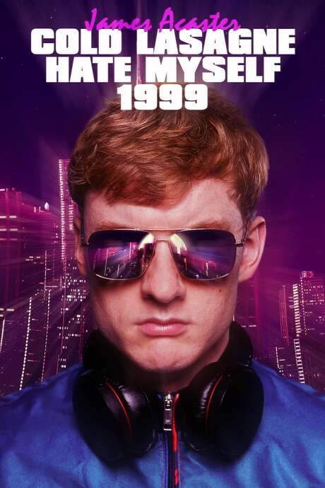 James Acaster: Cold Lasagne Hate Myself 1999 (2020) movie poster