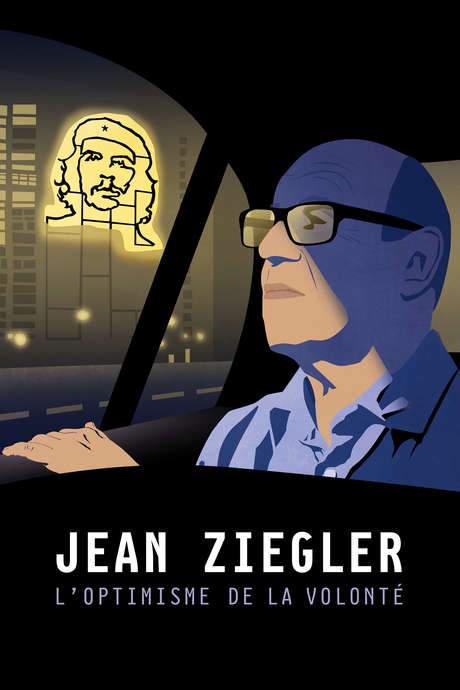 Jean Ziegler: The Optimism of Willpower (2016) movie poster