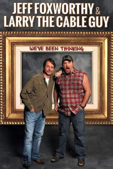 Jeff Foxworthy & Larry the Cable Guy: We’ve Been Thinking (2016) movie poster