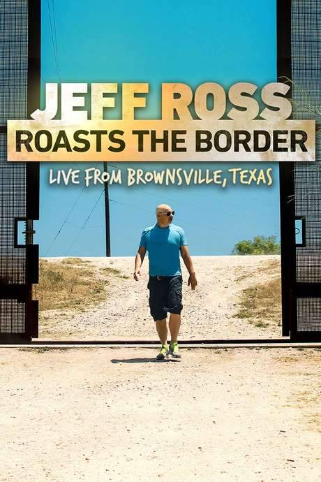 Jeff Ross Roasts the Border (2017) movie poster