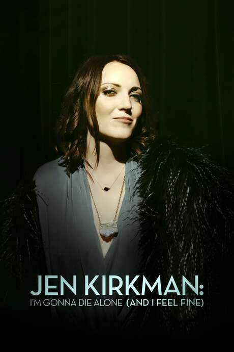 Jen Kirkman: I’m Gonna Die Alone (And I Feel Fine) (2015) movie poster