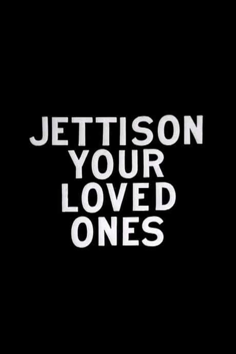 Jettison Your Loved Ones (2005) movie poster