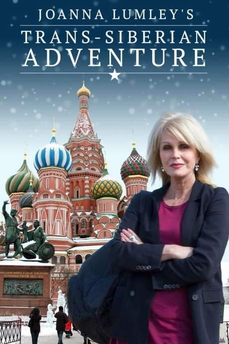 Joanna Lumley’s Trans-Siberian Adventure (2015) movie poster