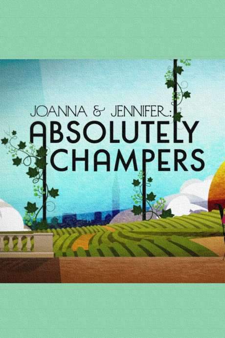 Joanna and Jennifer: Absolutely Champers (2017) movie poster