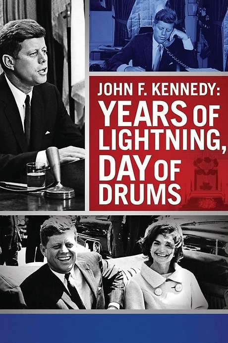 John F. Kennedy: Years of Lightning, Day of Drums (1966) movie poster