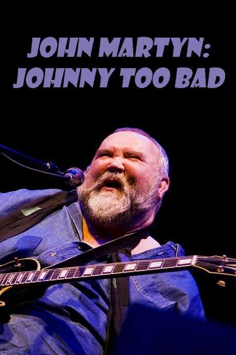 John Martyn: Johnny Too Bad (2004) movie poster