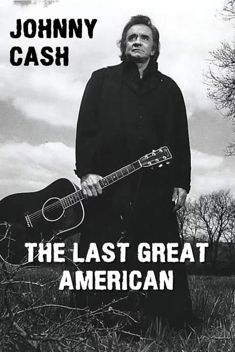 Johnny Cash: The Last Great American (2004) movie poster