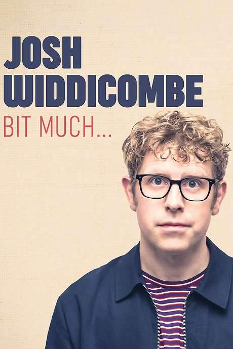Josh Widdicombe: Bit Much… (2022) movie poster