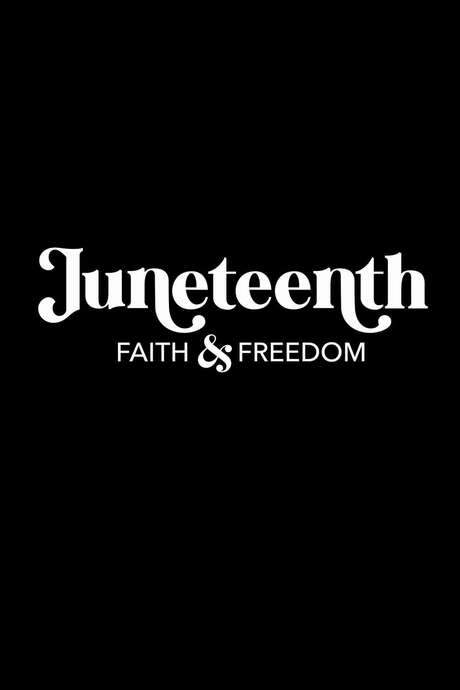 Juneteenth: Faith & Freedom (2022) movie poster