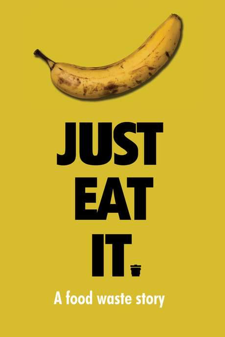 Just Eat It: A Food Waste Story (2014) movie poster