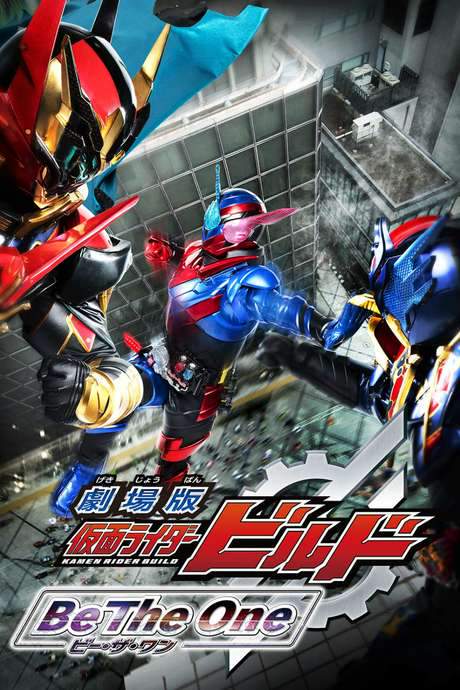 Kamen Rider Build The Movie: Be The One (2018) movie poster