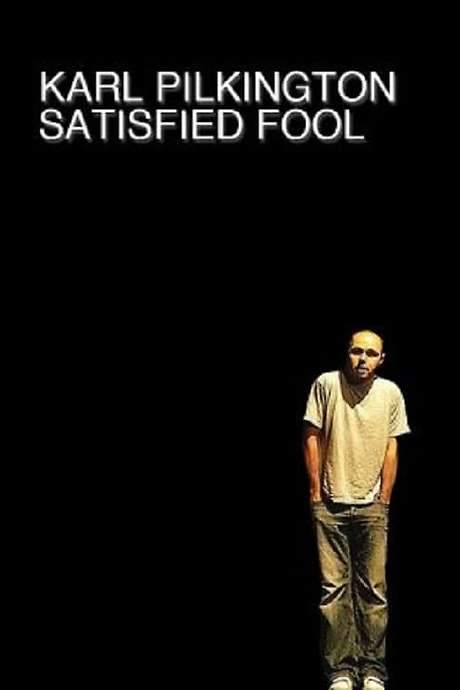 Karl Pilkington: Satisfied Fool (2007) movie poster
