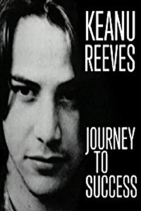 Keanu Reeves: Journey to Success (2003) movie poster