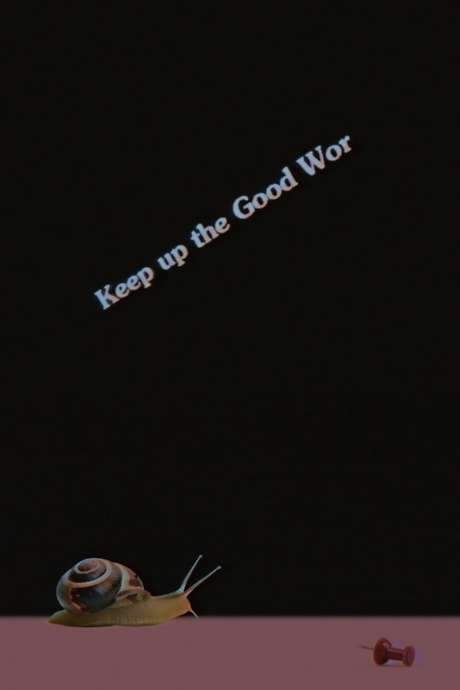 Keep up the Good Wor (2018) movie poster