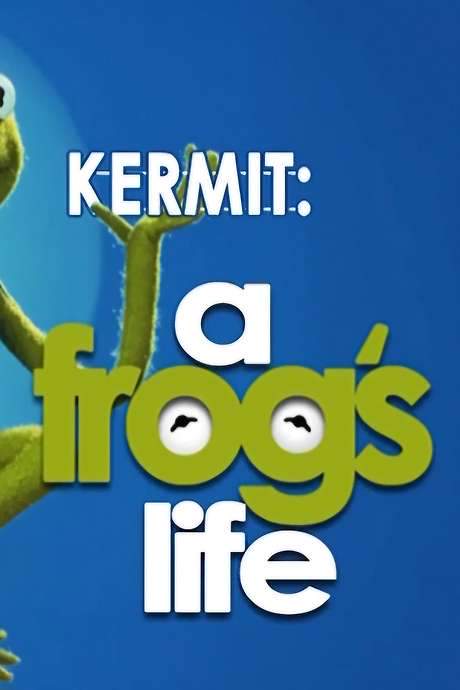 Kermit: A Frog’s Life (2005) movie poster
